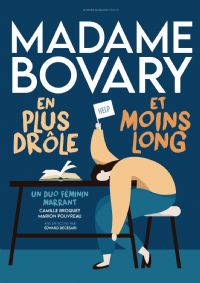 Madame Bovary en plus drôle et moins long - au Théâtre Darius Milhaud. Le lundi 16 octobre 2023 à Paris. Paris.  21H00